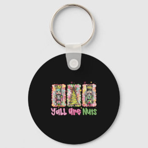 Y'all Are Nuts Nutcracker Merry Christmas Funny Xm Key Ring