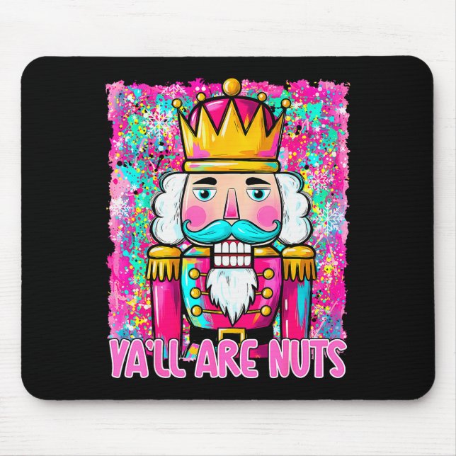 Y'all Are Nuts Nutcracker Merry Christmas Funny Xm Mouse Pad (Front)