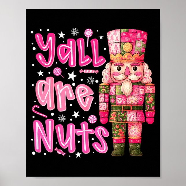 Y'all Are Nuts Nutcracker Merry Christmas Funny Xm Poster (Front)