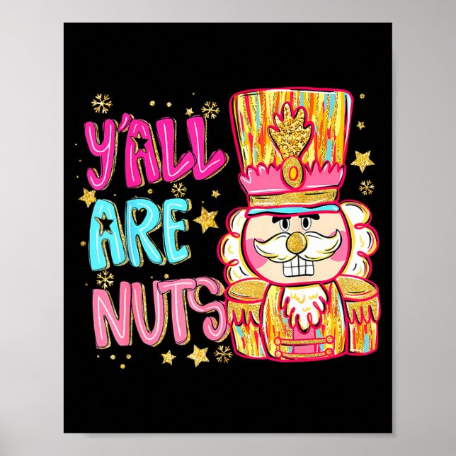 Y'all Are Nuts Nutcracker Merry Christmas Funny Xm Poster (Front)