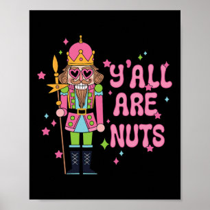 Y'all Are Nuts Nutcracker Merry Christmas Funny Xm Poster