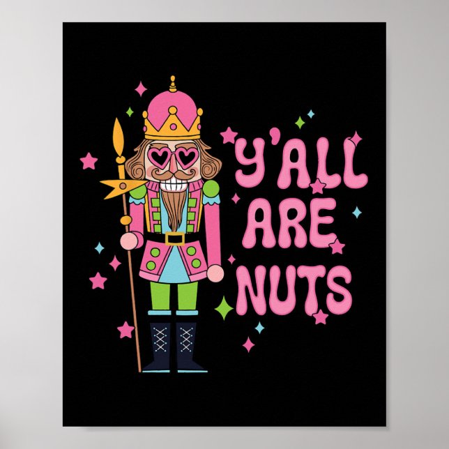 Y'all Are Nuts Nutcracker Merry Christmas Funny Xm Poster (Front)