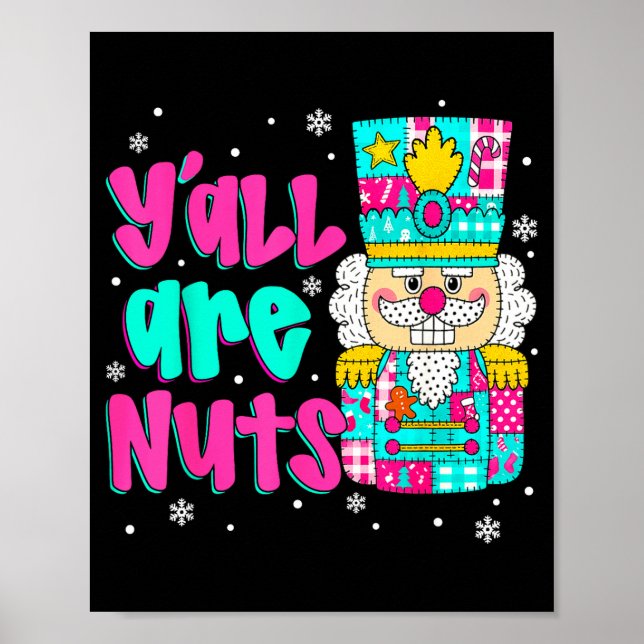 Y'all Are Nuts Nutcracker Nk Christmas Matching Fa Poster (Front)