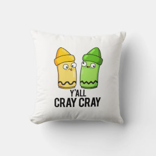 Yall Cray Cray Funny Crazy Crayon Pun  Cushion
