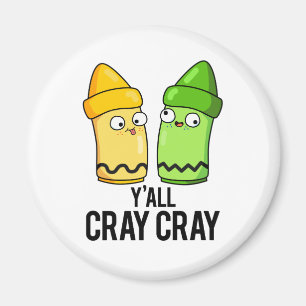 Yall Cray Cray Funny Crazy Crayon Pun  Magnet
