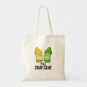 Yall Cray Cray Funny Crazy Crayon Pun  Tote Bag