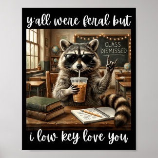 Yall Fvibesl But Lowkey Love Funny Racoon Teacher Poster