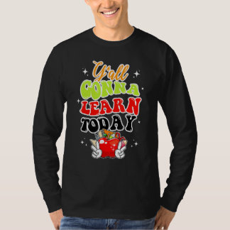 Y'all Gonna Learn Today Apple Teacher Back To Scho T-Shirt