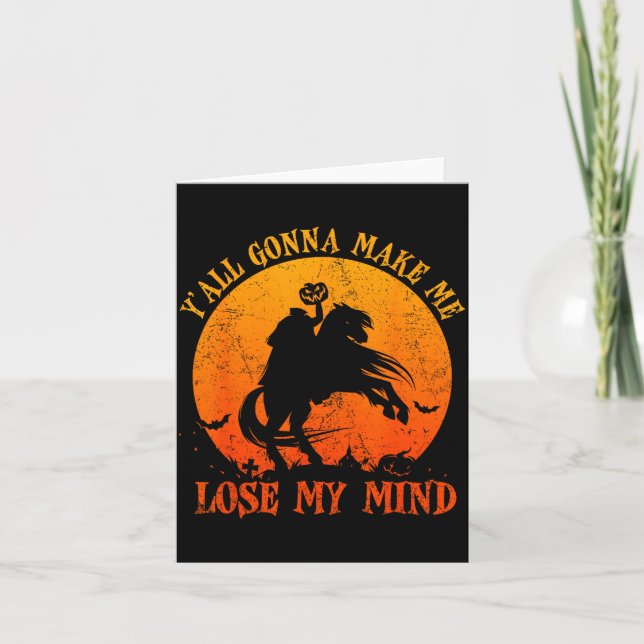 Y'all Gonna Make Me Lose My Mind Funny Halloween  Card (Front)