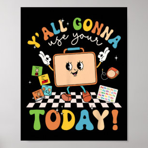 Y'all Gonna Use Your Today Speech Therapy Sped Slp Poster