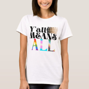 Y'all Means All Custom T-Shirt