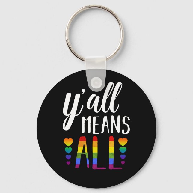 Y'all Means All LGBT Gay Lesbian Pride Parade Key Ring (Front)