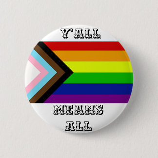Y'all Means All Progress Pride 6 Cm Round Badge
