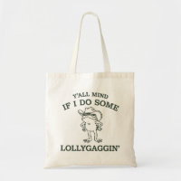Y'all Mind If I Do Some Lollygaggin' Funny Frog 