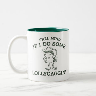 Y'all Mind If I Do Some Lollygaggin' Funny Frog  Two-Tone Coffee Mug