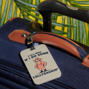 Ya'll Mind If I Do Some Lollygaggin Funny Sloth  Luggage Tag