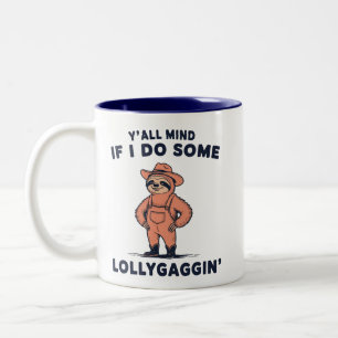 Ya'll Mind If I Do Some Lollygaggin Funny Sloth  Two-Tone Coffee Mug