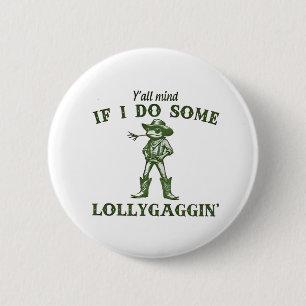 Y'all Mind If I Do Some Lollygang Retro Boho Frog 6 Cm Round Badge