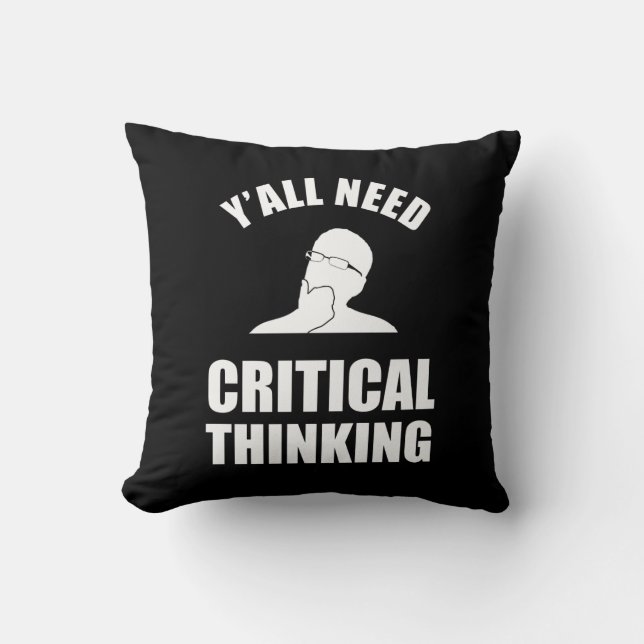 Y'all Need Critical Thinking Cushion (Front)