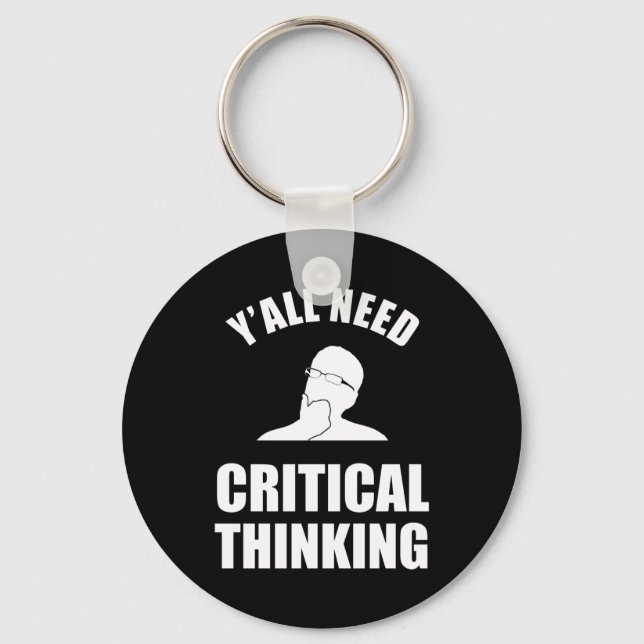 Y'all Need Critical Thinking Key Ring (Front)