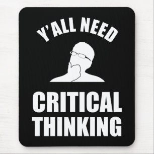 Y'all Need Critical Thinking Mouse Pad