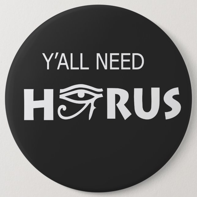 Y'All Need Horus 6 Cm Round Badge (Front)