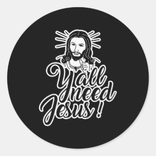 Yall Need Jesus Christmas  Classic Round Sticker