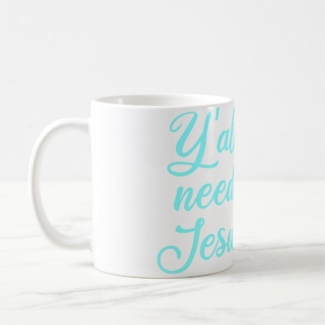 Y'All Need Jesus Coffee Mug (Left)