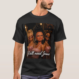 Yall Need Jesus Funny Christian Meme Sy Church T-Shirt
