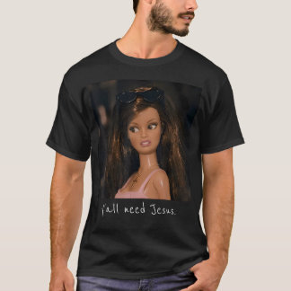 Y'All Need Jesus Funny Girls Meme Saying T-Shirt