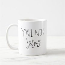 Y'all Need Jesus mug