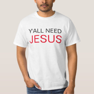 Y'all Need Jesus T-Shirt