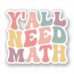 Y'all Need Math, Funny Math Teacher Appreciation