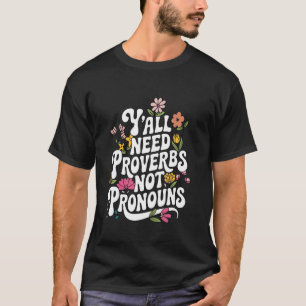 Y'all Need Proverbs Not Pronouns T-Shirt