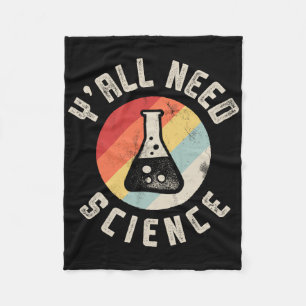 Y'all Need Science Chemistry Biology Physics Teach Fleece Blanket