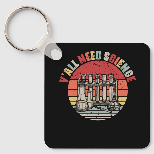 Y'all Need Science Chemistry Biology Physics Teach Key Ring (Front)