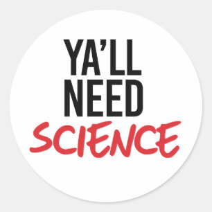 Ya'll Need Science Classic Round Sticker