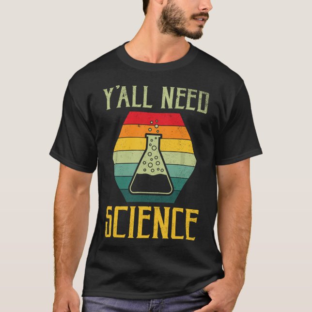 Y'all Need Science Funny Vintage Gift T-Shirt (Front)