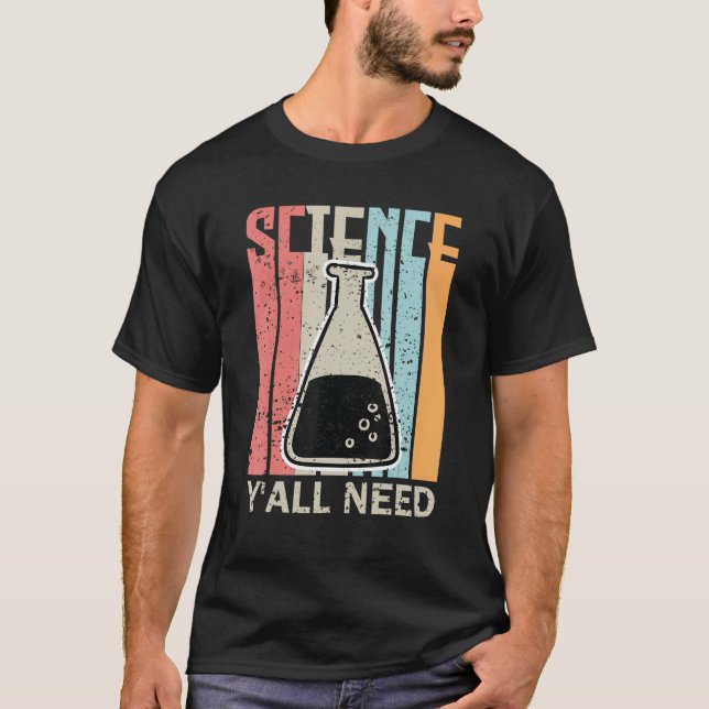 Y'all Need Science Teacher Matching Science Studen T-Shirt (Front)