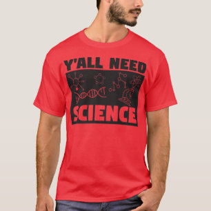 Y'all Need Science Teacher Teach Teaching Premium T-Shirt