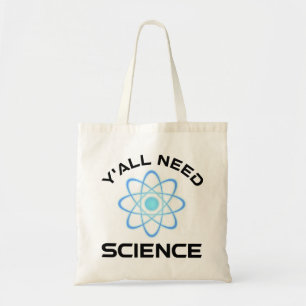 Y'all Need Science Tote Bag