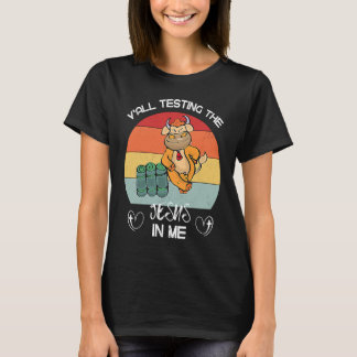 Y'all Testing The Jesus In Me Church Funny Sarcast T-Shirt