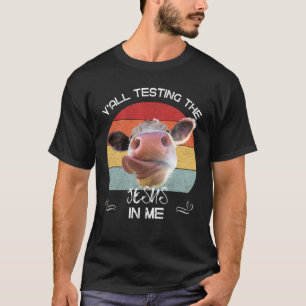 Y'all Testing The Jesus In Me Church Sarcastic T-Shirt