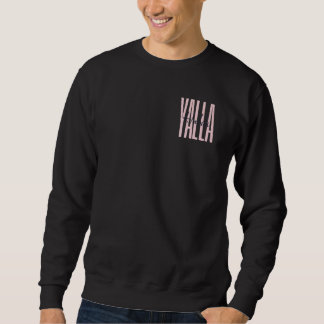 Yalla Habibi Inspirational & Timeless Sweatshirt
