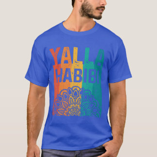 Yalla Habibi lets go my friend Arabic gift T-Shirt