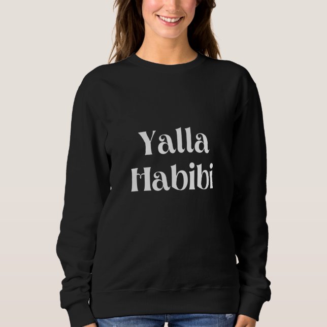 Yalla Habibi Sweatshirt (Front)