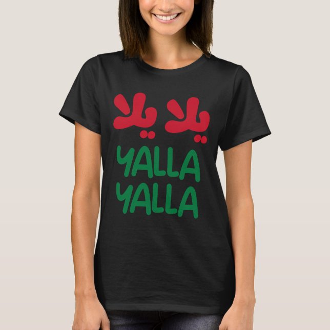 Yalla yalla T-Shirt (Front)