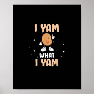 Yam What I Yam Funny Potato Pun Thanksgiving Poster
