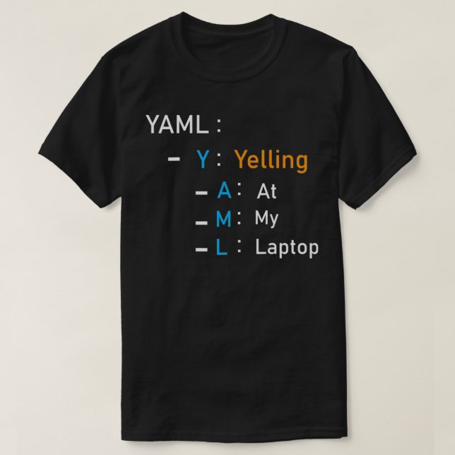 Yaml Yelling At My Laptop  T-Shirt (Design Front)