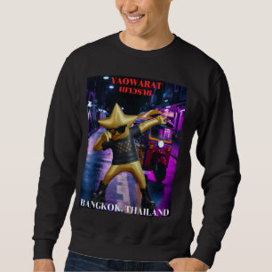 Yaowarat China Town Bangkok - Funny BKK Vacation A Sweatshirt